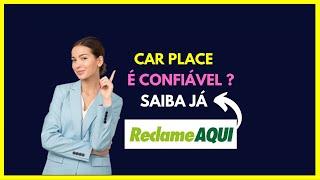 CAR PLACE É CONFIÁVEL ?