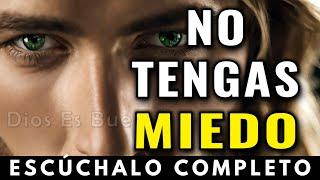 NO TENGAS MIEDO, YO TE CUIDO CON AMOR | Dios Es Bueno