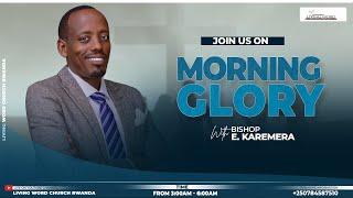 MORNING GLORY ON 04th JANUARY  2025 || With Bishop KAREMERA & Pastor INNOCENT