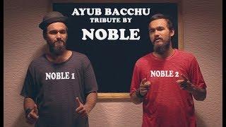 NOBLE TRIBUTE TO AYUB BACCHU | PINIX PRODUCTION