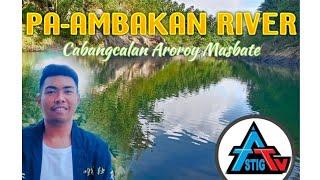 PA-AMBAKAN RIVER - AROROY MASBATE TOURIST ATTRACTIONS | ASTIG TV