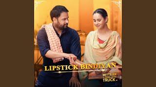 Lipstick Bindiyan (From "Mittran Da Challeya Truck Ni")