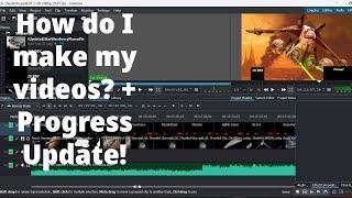 How do I make my videos? + Progress Update!