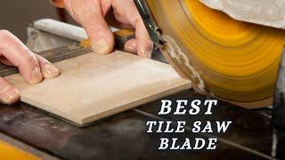 Best Tile Saw Blade - Top 5 Saw Slade of 2025