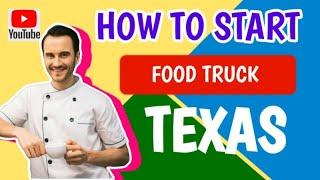 What Do You Need to Start a Food truck Business  in Texas [ How much cost to start a food truck