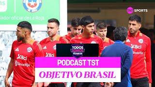 TST Podcast ️ Objetivo Brasil: la dura tarea de La Roja