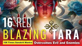 16 Red Tara Mantra: Tara Who Increases Wisdom and Overcomes Enemies, Evil Magic, Disaster