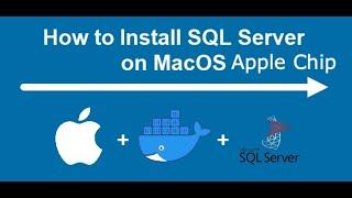 SQL Server Installation on Mac Apple Chip: Step-by-Step Tutorial for Beginners