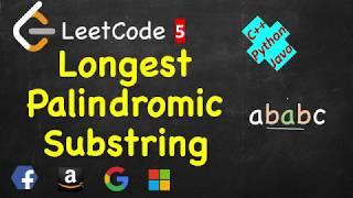 Longest Palindromic Substring | LeetCode 5 | C++, Java, Python