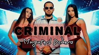 Mugurel Dodea  - CRIMINAL || Oficial Video