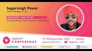 Automating The Known Unknown by Sagarsingh Pawar & Joel Rosario #AppiumConf2021