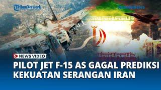 Pilot Jet F 15 AS Tak Menyangka Serangan Iran Sangat Besar ke Israel hingga Kehabisan Misil