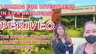 LOOKING FOR INVESTMENT IN LIPA BATANGAS? PERIVEO THE NEWEST PROJECT GOLDEN HOME REALTY DEVELOPMENT