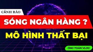 CẢNH BÁO: SÓNG NGÀNH NGÂN HÀNG VÀ MÔ HÌNH THẤT BẠI? | ĐẦU TƯ CHỨNG KHOÁN