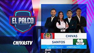 Chivas Femenil vs Santos | El Palco de CHIVASTV | Jornada 17 Apertura 2024 | Liga MX