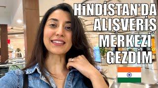 Hindistan’da Alışveriş Merkezi ️ Şaşırtıcı Fiyatlar! AVM Turu | Hindistan Fiyatlar