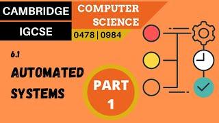 67. CAMBRIDGE IGCSE (0478-0984) 6.1 Automated systems - Part 1