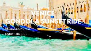 VENICE• RELAXATION FiILM•Gondola Ride Sunset with Italian Music #immersiveexperience #calm  #venice