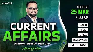 Current Affairs Today | 25 March Current Affairs 2025 | Daily Current Affairs By Ashish Gautam