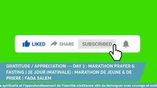 DAY 2 : MARATHON PRAYER & FASTING | 2E JOUR (MATINALE) : MARATHON DE JEUNE & DE PRIERE | FADA SALEM