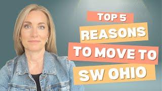 5 Reasons People Are Moving to Southwest Ohio