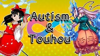 Autism and Touhou