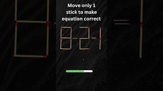 move only 1 stick |Only High IQ solve this matchstick puzzle| #shorts #matchstick