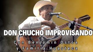 MOMENTO INOLVIDABLE "Don Chucho improvisando con Familia Huasteca o Benjamin Ostoa"