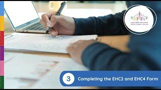 EHCP 3: Completing the EHC2 and EHC4 Form