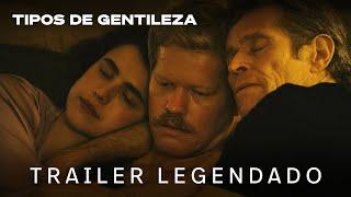 Tipos de Gentileza | Trailer Oficial Legendado