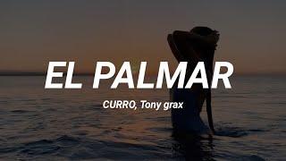 EL PALMAR - CURRO, Tony Grox ( LETRA )