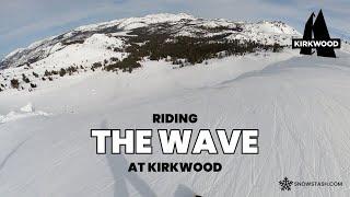 Riding THE WAVE at KIRKWOOD Mountain Resort | California