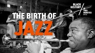 The Birth of Jazz