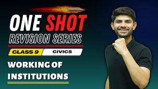 Working of Institutions | New One Shot | Class 9 Civics 2024-25