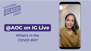 What’s in the COVID Bill? Instagram Live | Alexandria Ocasio-Cortez