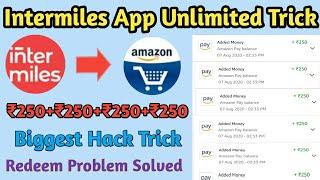 Intermiles App Unlimited Trick | Unlimited Times Add ₹250+₹250 | Intermiles App All Problem Solved