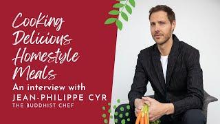 How to cook delicious homestyle vegan meals with Jean-Philippe Cyr The Buddhist Chef