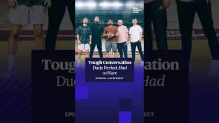 TOUGH Conversation Dude Perfect Had to Have