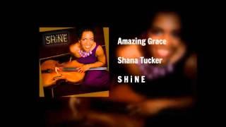 Shana Tucker - "Amazing Grace"