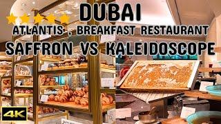 Atlantis, The Palm | Saffron VS Kaleidoscope | Breakfast Restaurant Comparision | 2024 | 4K