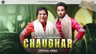 Chaudhar (Official Video) R Nait Feat Labh Heera | MixSingh | Punjabi Song 2024