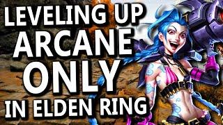 Arcane ONLY in Elden Ring