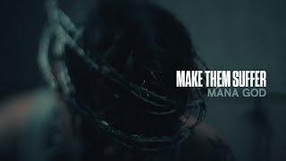 Make Them Suffer - Mana God (OFFICIAL MUSIC VIDEO)