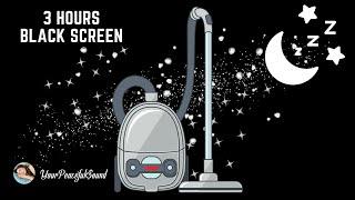 Vacuum Cleaner Sound - 3 Hours Black Screen | White Noise Sounds - Sleep, Study, Relax, Focus