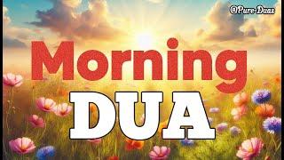 MORNING DUA: BEAUTIFUL PRAYER FOR PROTECTION, BLESSING, SUCCESS, RIZQ  AND INNER PEACE