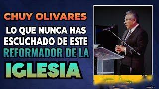 Chuy Olivares, Lo que nunca escuchaste de este reformador de la iglesia