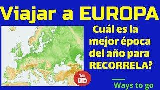 Viajar a EUROPA: ¿Cual es la mejor época del año para recorrerla?