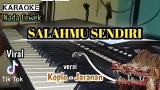 SALAHMU SENDIRI ( karaoke  ) Versi Koplo Jaranan Nada Cewek