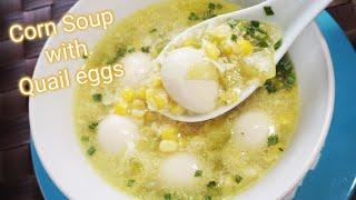 Corn Soup with Quail Eggs / easy corn soup recipe