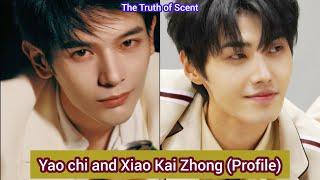 Yao Chi and Xiao Kai Zhong (The Truth of Scent) | Profile, Age, Birthplace, Height, ...